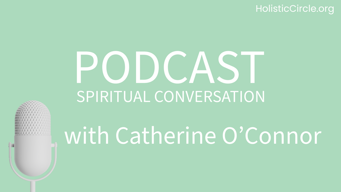 Fear, Love, and the Divine: A Journey into the Light with Catherine O’Connor